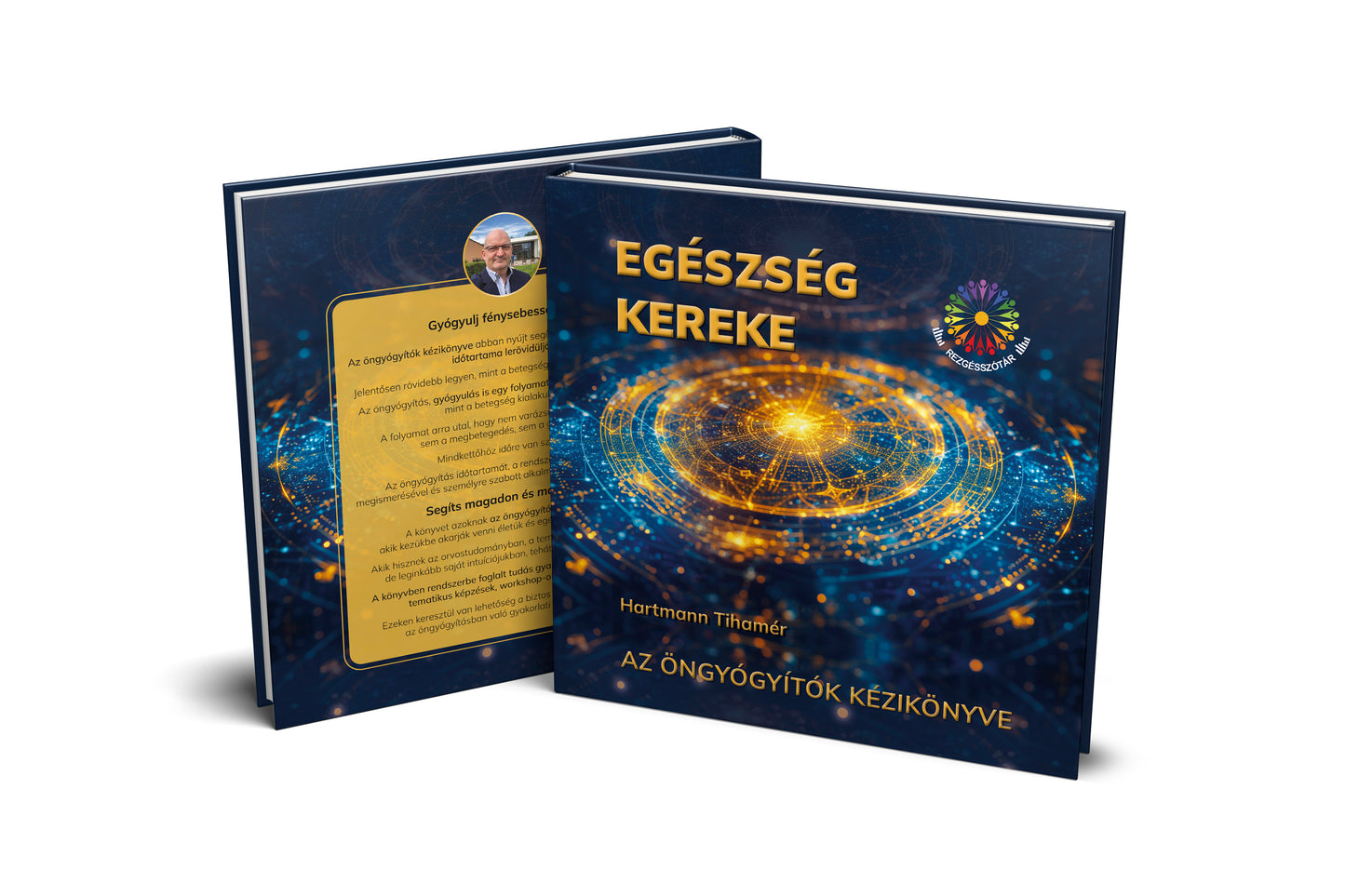 EGÉSZSÉG KEREKE - AZ ÖNGYÓGYÍTÓK KÉZIKÖNYVE