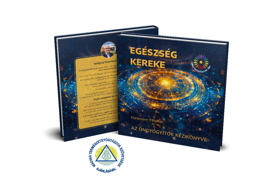 EGÉSZSÉG KEREKE  -  AZ ÖNGYÓGYÍTÓK KÉZIKÖNYVE